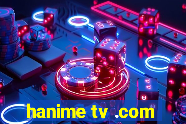 hanime tv .com